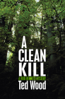 A Clean Kill (Reid Bennett Mysteries #10) By Ted Wood Cover Image