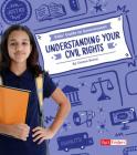 Understanding Your Civil Rights (Kids' Guide to Government) By Emma Bernay, Emma Carlson Berne Cover Image