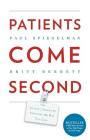 Patients Come Second: Leading Change by Changing the Way You Lead By Spiegelman Paul, Berrett Britt Cover Image