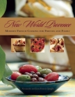 New World Provence: Modern French Cooking for Friends and Family By Alessandra Quaglia, Jean-Francis Quaglia Cover Image