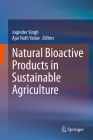 Natural Bioactive Products in Sustainable Agriculture By Joginder Singh (Editor), Ajar Nath Yadav (Editor) Cover Image