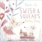 Swish and Squeak's Noisy Day Cover Image
