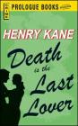 Death Is The Last Lover By Henry Kane Cover Image