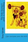 The baby-boomer's guide to bodybuilding: (for everyone over the hill) Cover Image