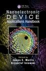 Nanoelectronic Device Applications Handbook (Devices #16) By James E. Morris (Editor), Krzysztof Iniewski (Editor) Cover Image