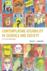 Contemplating Dis/Ability in Schools and Society: A Life in Education By David J. Connor Cover Image
