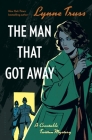 The Man That Got Away: A Constable Twitten Mystery 2 By Lynne Truss Cover Image