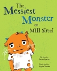 The Messiest Monster on Mill Street By Sarah Sparks Cover Image