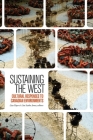 Sustaining the West: Cultural Responses to Canadian Environments (Environmental Humanities #11) By Liza Piper (Editor), Lisa Szabo-Jones (Editor) Cover Image