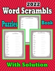 2022 Word Scrambles Puzzle Book With Solution: Book Suitable for All Levels Kids and Improve Their Spelling Skills Cool 1200+word and Fun Activity Gam Cover Image