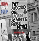 How to Stop a Coup...: And Other Tips By Gerry Courtney Cover Image