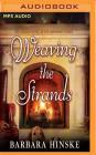 Weaving the Strands (Rosemont Saga #2) By Barbara Hinske, Dina Pearlman (Read by) Cover Image