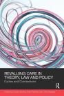 Revaluing Care in Theory, Law and Policy: Cycles and Connections (Social Justice) By Rosie Harding (Editor), Ruth Fletcher (Editor), Chris Beasley (Editor) Cover Image