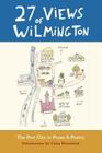 27 Views of Wilmington: The Port City in Prose and Poetry Cover Image
