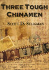 Three Tough Chinamen By Scott D. Seligman Cover Image
