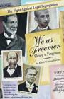 We as Freemen: Plessy V. Ferguson By Keith Medley Cover Image