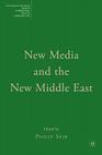 New Media and the New Middle East By Philip Seib Cover Image