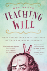 Teaching Will: What Shakespeare and 10 Kids Gave Me that Hollywood Couldn't By Mel Ryane Cover Image