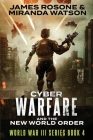 Cyber-Warfare: And the New World Order By James Rsone, Miranda Watson Cover Image