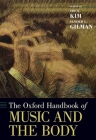 Oxford Handbook of Music and the Body (Oxford Handbooks) Cover Image