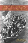 Lost in Vietnam, Found in America: A Saga of Vietnamese Boat People By Michael H. Cunningham Cover Image