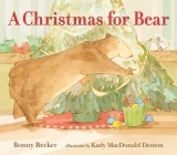 A Christmas for Bear (Bear and Mouse) By Bonny Becker, Kady MacDonald Denton (Illustrator) Cover Image