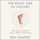 The Right Side of History: How Reason and Moral Purpose Made the West Great Cover Image