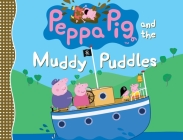Peppa Pig and the Muddy Puddles By Candlewick Press Cover Image