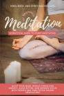 Meditation for Beginners: A Practical Guide to Start Meditating - Quiet Your Mind, Reduce Stress and Anxiety, Sleep Better, and Improve Focus wi By Mind Body Masterclass Cover Image