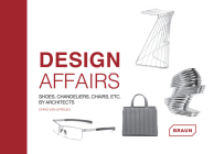Design Affairs: Shoes, Chandeliers, Chairs Etc. by Architects By Chris Van Uffelen Cover Image