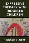 Expressive Therapy with Troubled Children Cover Image