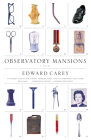 Observatory Mansions: A Novel (Vintage Contemporaries) By Edward Carey Cover Image