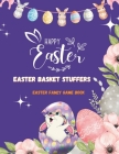 Happy Easter: Easter Basket Stuffers: Easter Famiy Game Book for Prescholers Cover Image