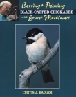Carving and Painting a Black-Capped Chickadee Withernest Muehlmatt (Carving & Painting) Cover Image