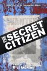 The Secret Citizen By Kyle Andrews Cover Image