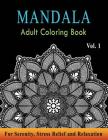Mandala Adult Coloring Book: Astonishing Mandala Art Patterns & Designs for Relaxation, Meditation, Mindfulness, Happiness, and Stress Relief Color By Judy Sery, Judy Sery-Barski, Sparrow Publishing Cover Image