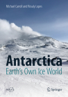 Antarctica: Earth's Own Ice World By Michael Carroll, Rosaly Lopes Cover Image