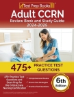 Adult CCRN Review Book and Study Guide 2024-2025: 475+ Practice Test Questions and Exam Prep for the Critical Care Nursing Certification [6th Edition] Cover Image