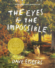 The Eyes and the Impossible By Dave Eggers, Shawn Harris (Illustrator) Cover Image