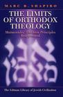 Limits of Orthodox Theology: Maimonides' Thirteen Principles Reappraised (Littman Library of Jewish Civilization) By Marc B. Shapiro Cover Image