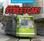 Let's Ride the Streetcar! (Public Transportation) By Elisa Peters Cover Image