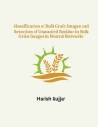 Classification of Bulk Grain Images and Detection of Unwanted Residue in Bulk Grain Images in Neural Networks Cover Image
