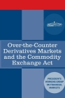 Over-the-Counter Derivatives Markets and the Commodity Exchange Act By Plunge Protection Team Cover Image