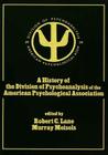 A History of the Division of Psychoanalysis of the American Psychological Associat By Robert C. Lane (Editor), Murray Meisels (Editor) Cover Image
