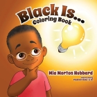 Black Is...Coloring Book By Mia Morton Hubbard, Valerie J. Lewis Coleman (Editor), Vladimir Cebu (Illustrator) Cover Image