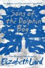 Song of the Dolphin Boy By Elizabeth Laird Cover Image