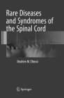 Rare Diseases and Syndromes of the Spinal Cord By Ibrahim M. Eltorai Cover Image