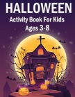 Halloween Activity Book for kids 3-8: A Scary Fun Workbook For Happy Halloween Learning, Coloring, Mazes, Word search, Sudoku. By Graphx Dodin Cover Image