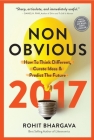 Non-Obvious: How to Think Different, Curate Ideas & Predict the Future Cover Image