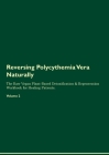 Reversing Polycythemia Vera Naturally The Raw Vegan Plant-Based Detoxification & Regeneration Workbook for Healing Patients. Volume 2 By Health Central Cover Image